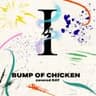 I /BUMP OF CHICKEN